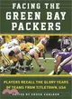 Facing the Green Bay Packers ─ Players Recall the Glory Years of the Team from Titletown, USA