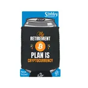 My Retirement Plan Is Cryptocurrency Bitcoin - Cooler Holders Stubby Holder