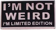 [mindspeakee] I'm Not Weird, I'm Limited Edition Enamel Pin Personality Brooch Cool Black Metal Badge, Stainless Steel, no gemstone