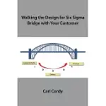 WALKING THE DESIGN FOR SIX SIGMA BRIDGE WITH YOUR CUSTOMER