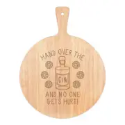 Hand Over The Gin And No One Gets Hurt Pizza Board Paddle Wooden Funny Drunk
