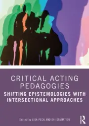 Critical Acting Pedagogy: Intersectional Approaches (Routledge Advances in