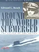 Around the World Submerged ― The Voyage of the Triton