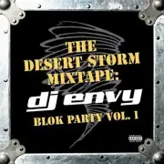 Desert Storm Mixtape: DJ Envy - Blok Party 1