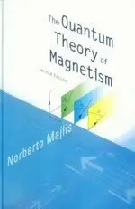 THE QUANTUM THEORY OF MAGNETISM 2/E N.MAJLIS 2007 WORLD SCIENTIFIC (WS)