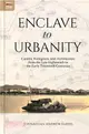 Enclave to Urbanity：Canton, Foreigners, and Architecture from the Late Eighteenth to the Early Twentieth Centuries