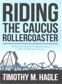 在飛比找三民網路書店優惠-Riding the Caucus Rollercoaste