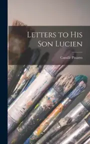 Letters to His Son Lucien by Pissarro, Camille [Hardback]