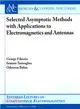 Selected Asymptotic Methods With Applications to Electromagnetics and Antennas