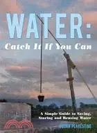 在飛比找三民網路書店優惠-Water: Catch It If You Can: A 