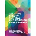 RELATING THEORY - CLINICAL AND FORENSIC APPLICATIONS