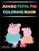 jumbo peppa pig coloring book: Peppa Pig Coloring Books For Kids