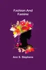 S. Stephens - Fashion and Famine - New paperback or softback - 24 - S555z