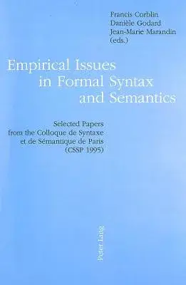 Empirical Issues In Formal Syntax And Semantics: Selected Papers From The Colloque De Syntaxe Et Semantique De Paris (cssp 1995
