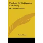 THE LAW OF CIVILIZATION AND DECAY: AN ESSAY ON HISTORY