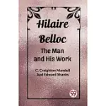 HILAIRE BELLOC THE MAN AND HIS WORK