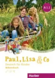 Paul, Lisa & Co.: Arbeitsbuch A1.1 [German] by Monika Bovermann [Paperback]