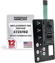 Wholesale Sensors Replacement for Pentair 472610Z Switch Membrane Pad for MasterTemp Pool and Spa Heater Electrical System 12 Month Warranty