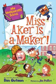 My Weirder-est School #8: Miss Aker Is a Maker!