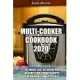 Multi-Cooker Cookbook 2020: 163 Quick, Easy, Delicious and Healthy Slow Cooker Recipes for Bringing, Family, Friends