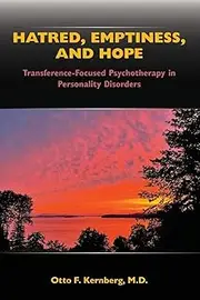 Hatred, Emptiness, and Hope: Transference-Focused Psychotherapy in Personality Disorders