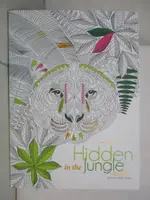 【書寶二手書T3／藝術_FHZ】生活．美學．創意系列：HIDDEN IN THE JUNGLE叢林迷蹤