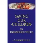 SAVING OUR CHILDREN, AN ENDANGERED SPECIES