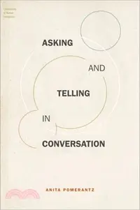 在飛比找三民網路書店優惠-Asking and Telling in Conversa