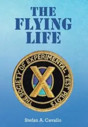 The Flying Life by Stefan A. Cavallo Hardcover Book