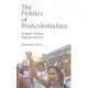 The Politics of Postcolonialism: Empire, Nation and Resistance