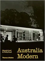 Australia Modern:Architecture, Landscape & Design 1925–1975