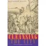 CLEANSING THE CITY: SANITARY GEOGRAPHIES IN VICTORIAN LONDON