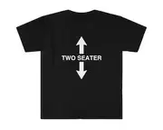 Funny Meme TShirt - TWO SEATER Joke Tee - Gift Shirt