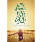 LITTLE WOMEN, BIG GOD: IT’S NOT THE SIZE OF YOUR PROBLEMS, BUT THE SIZE OF YOUR GOD