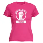 Procrastinators Of The World Unite Tomorrow - Funny Novelty Womens T-Shirt T Shirt Tshirt