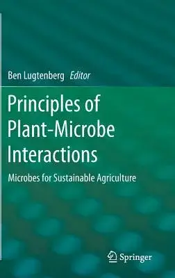 Principles of Plant-Microbe Interactions: Microbes for Sustainable Agriculture