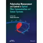 POLARIZATION MEASUREMENT AND CONTROL IN OPTICAL FIBER COMMUNICATION AND SENSOR SYSTEMS
