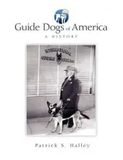 Guide Dogs of America: A History by Patrick S. Halley (English) Paperback Book