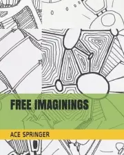 Free Imaginings by Ace Springer (English) Paperback Book