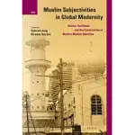 MUSLIM SUBJECTIVITIES IN GLOBAL MODERNITY: ISLAMIC TRADITIONS AND THE CONSTRUCTION OF MODERN MUSLIM IDENTITIES