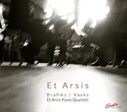 Vasks & Brahms: Piano Quartets -Brahms / Vasks / Et Arsis Piano Quartett CD