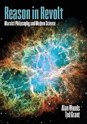 Reason in Revolt: Marxist Philosophy and Modern Science