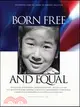 Born Free And Equal: The Story of Loyal Japanese Americans