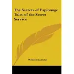 THE SECRETS OF ESPIONAGE TALES OF THE SECRET SERVICE