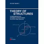 THEORY OF STRUCTURES: FUNDAMENTALS, FRAMED STRUCTURES, PLATES AND SHELLS