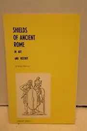 Shields of Ancient Rome in Art and History by Betsy Davison