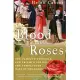 Blood and Roses: One Family’s Struggle and Triumph During the Tumultuous Wars of the Roses