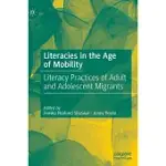 LITERACIES IN THE AGE OF MOBILITY: LITERACY PRACTICES OF ADULT AND ADOLESCENT MIGRANTS