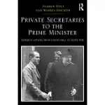 PRIVATE SECRETARIES TO THE PRIME MINISTER: FOREIGN AFFAIRS FROM CHURCHILL TO THATCHER