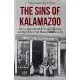 The Sins of Kalamazoo: The Unsolved Murder of Louis Schilling, and the Crimes That Shaped a Community